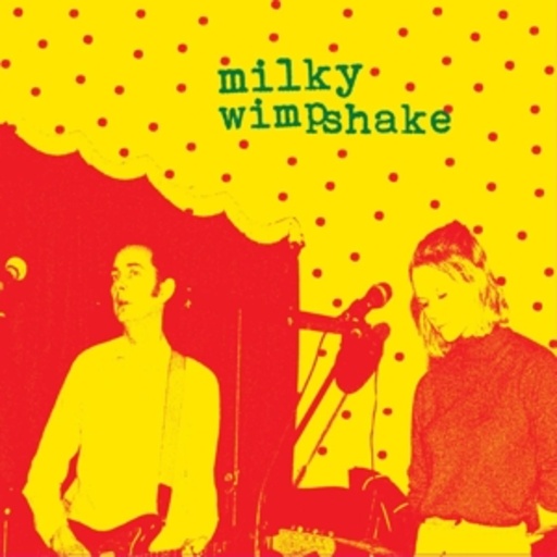 Milky Wimpshake – Encore Un Effort