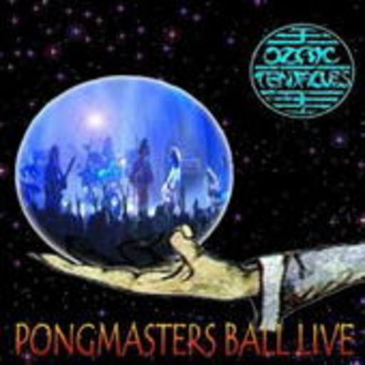 Ozric Tentacles – Live At The Pongmasters Ball