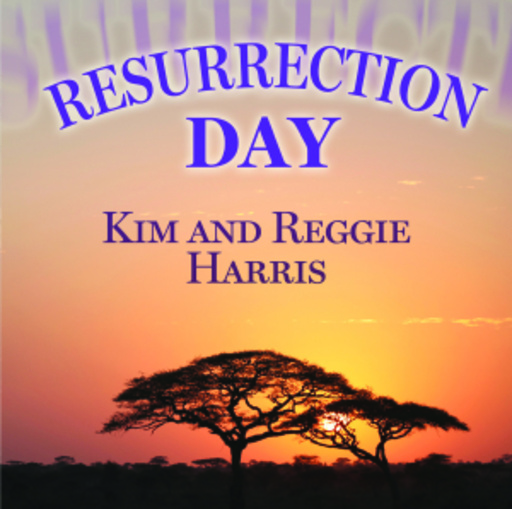 Kim & Reggie Harris – Resurrection Day
