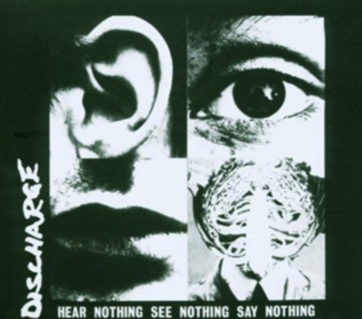 Discharge – Hear Nothing See Nothing Say Nothing