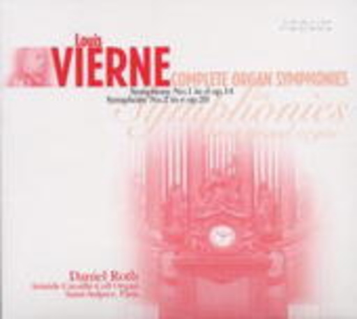 Daniel Roth – Louis Vierne - Die Orgelsymphonien Vol. 1