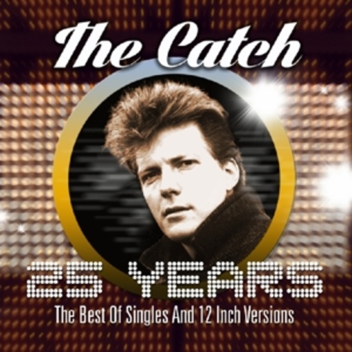 The Catch – 25 Years - The Best Of Singles And 12Inch Versions
