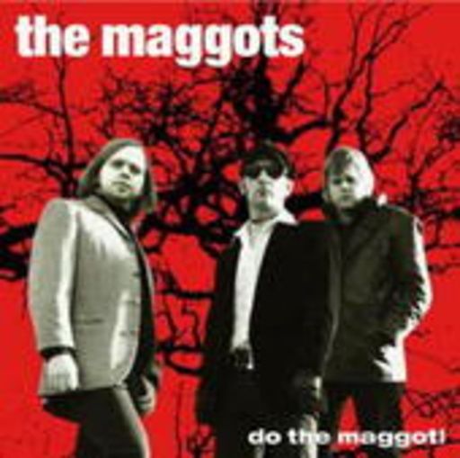 The Maggots – Do The Maggot!