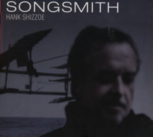Hank Shizzoe – Songsmith