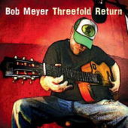 Bob Meyer – Threefold Return