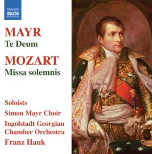 Franz Hauk/Simon Mayr Choir – Te Deum/Missa Solemnis
