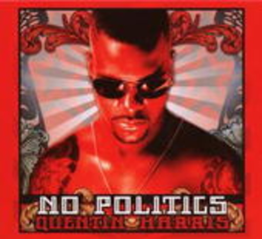 Quentin Harris – No Politics