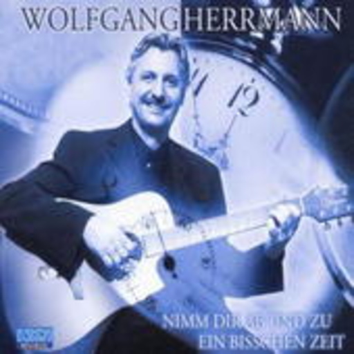 Wolfgang Herrmann – Nimm dir ab und zu ein bisschen...