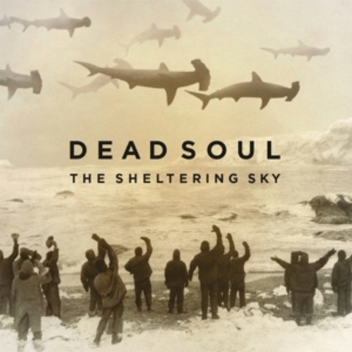 Dead Soul – The Sheltering Sky