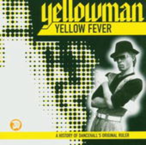 Yelloman – Yellow Fever - The Early Years