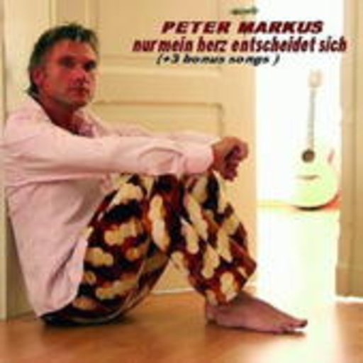 Peter Markus – Nur mein Herz entscheidet sich