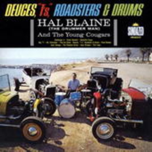 Hal Blaine & Young Cougars – Deuces, "T's", Roadsters & Drums