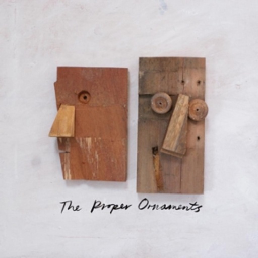 The Proper Ornaments – Wooden Head