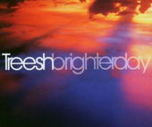 Treesh – Brighter Day