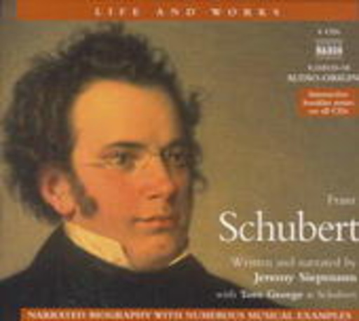 Jeremy Siepmann – Franz Schubert - Life And Works