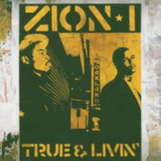 Zion I – True & Livin'