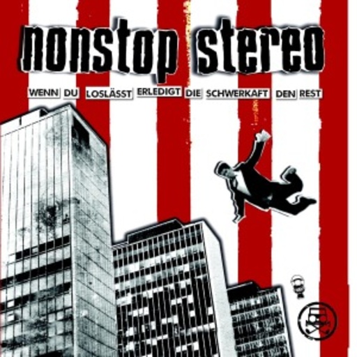 Nonstop Stereo – Wenn du loslässt, erledigt die Schwerkraft den Rest