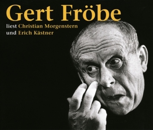Gert Fröbe – Liest Christian Morgenstern und Erich Kästner
