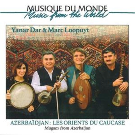 Yanar Dar & Marc Loopuyt – Mugam From Azerbaijan