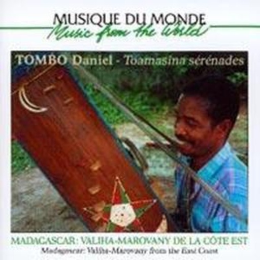 Tombo Daniel – Madagascar: Valiha-Marovany From The East Coast