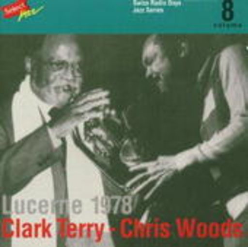 Clark Terry/Chris Woods – Lucerne 1978 (Swiss Radio Days Jazz Series, Vol. 8)