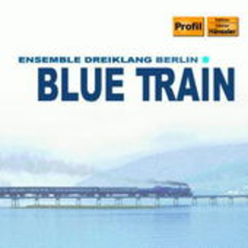 Ensemble Dreiklang Berlin – Blue Train