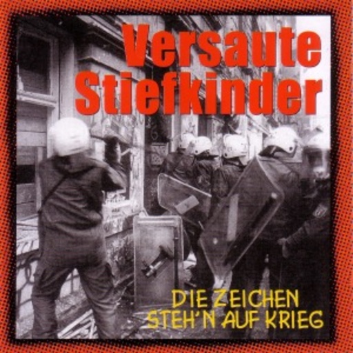 Versaute Stiefkinder – Die Zeichen steh'n auf Krieg