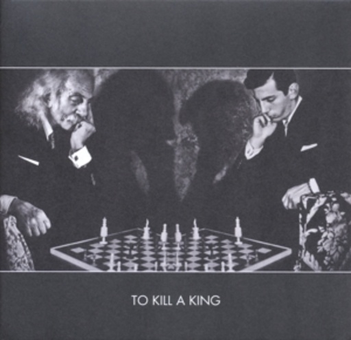 To Kill A King – To Kill A King