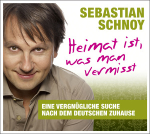 Sebastian Schnoy – Heimat ist, was man vermisst