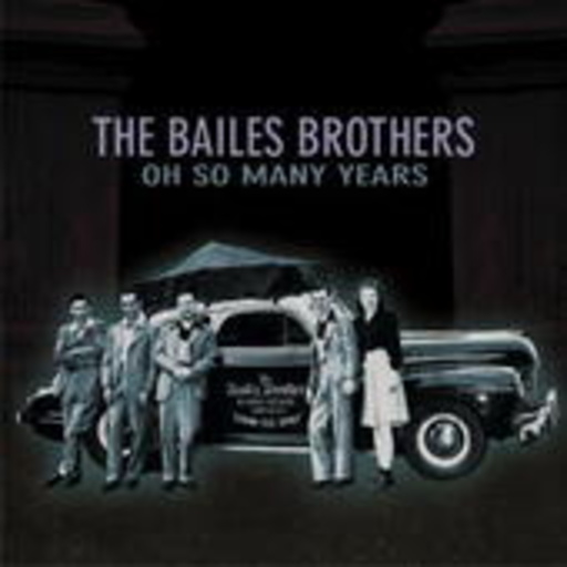 The Bailes Brothers – Oh So Many Years