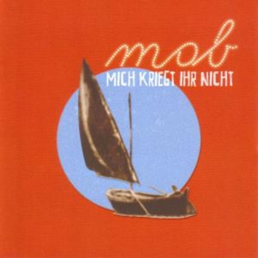 Mob – Mich kriegt ihr nicht
