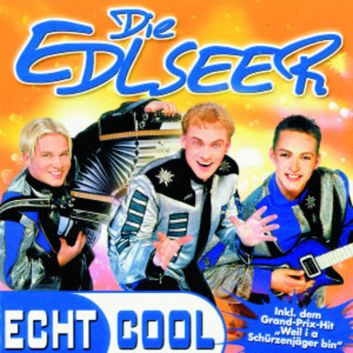 Die Edlseer – Echt Cool