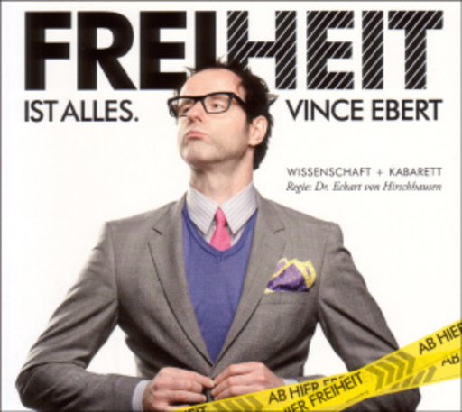 Vince Ebert – Freiheit ist alles