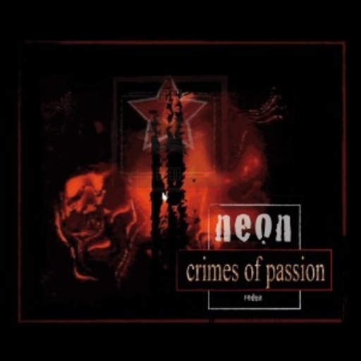 Neon – Crimes Of Passion Redux