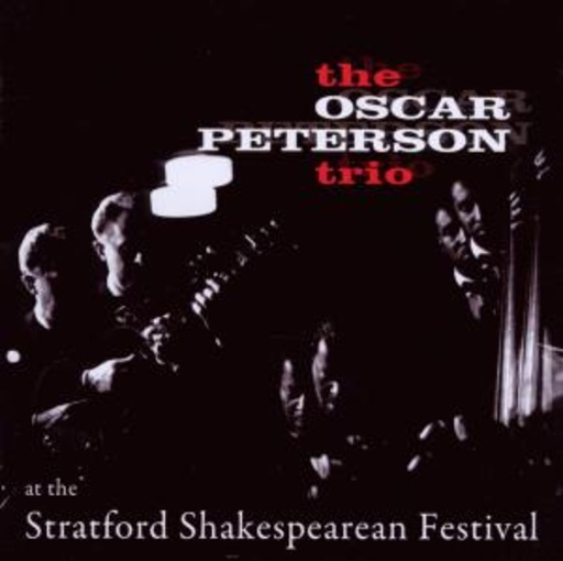 The Oscar Peterson Trio – At The Stratford Shakespearean Jazz Festival