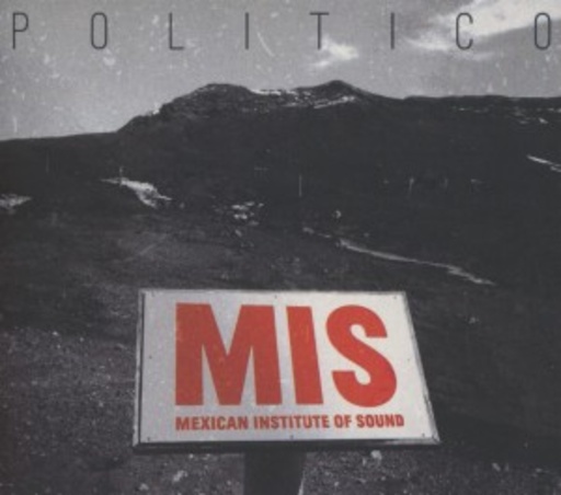 Mexican Institute Of Sound – Politico