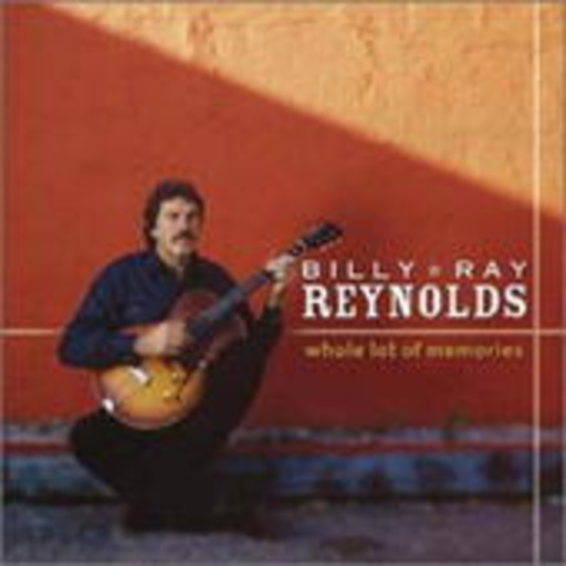 Billy Ray Reynolds – Whole Lot Of Memories