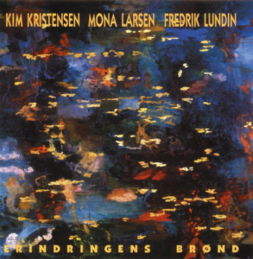 Kim Kristensen/Mona Larsen/Fredrik Lundin – Erindrigens Brönd