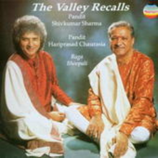 Pandit Shivkumar Sharma/Pandit Hariprasad Chaurasia – The Valley Recalls - Raga Bhoopali