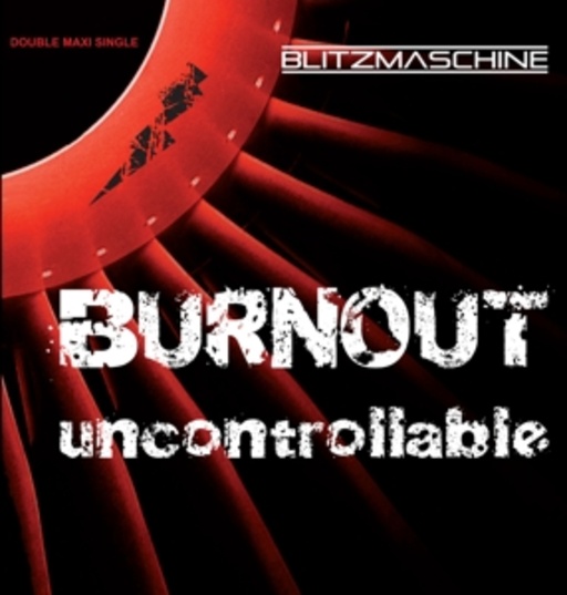Blitzmaschine – Burnout/Uncontrollable