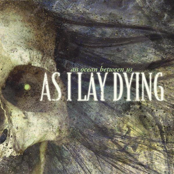 As I Lay Dying – An Ocean Between Us