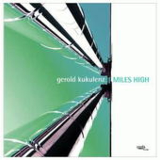 Gerold Kukulenz – Miles High