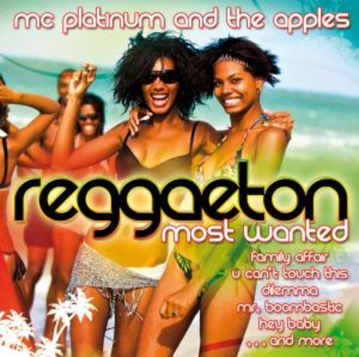 MC Platinum & the Apples – Reggaeton - Most Wanted