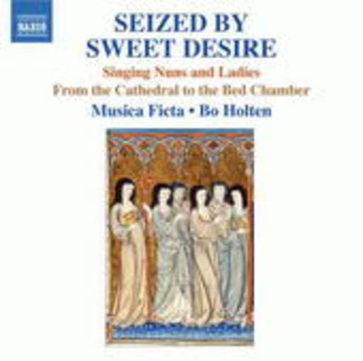 Bo Holten/Musica Ficta – Seized By Sweet Desire