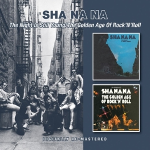Sha Na Na – Night Is Still Young/The Golden Age OF Rock'N'Roll