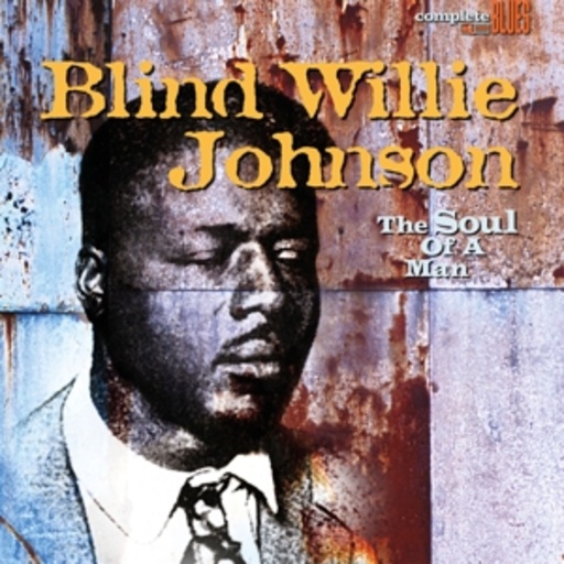 Blind Willie Johnson – The Soul Of A Man