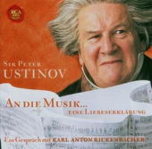 Sir Peter Ustinov – An die Musik... Eine Liebeserklärung