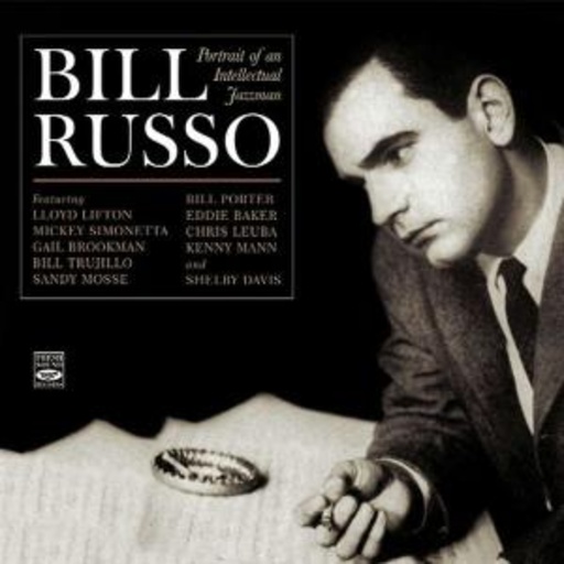 Bill Russo – Portrait Of An Intellectual Jazzman