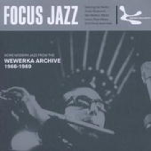 Diverse – Focus Jazz (Wewerka Archive 1966-1969)