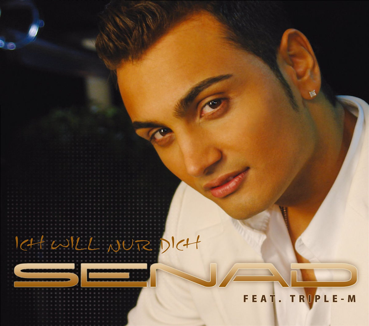 Senad – Ich will nur dich